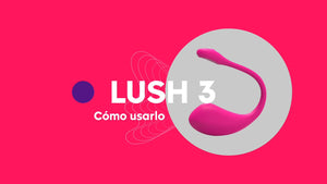 ¡HABLEMOS SOBRE LUSH 3!