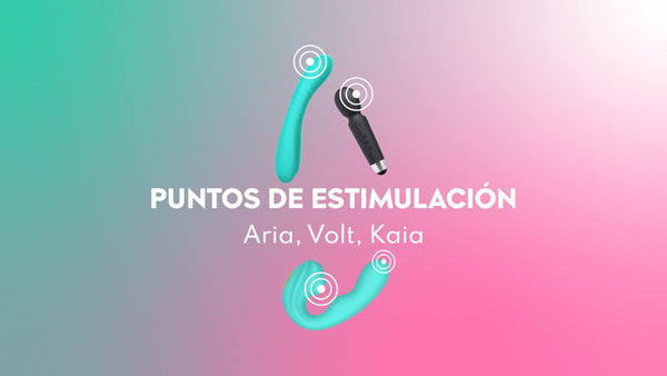 Puntos de estimulación: KAIA, ARIA Y VOLT